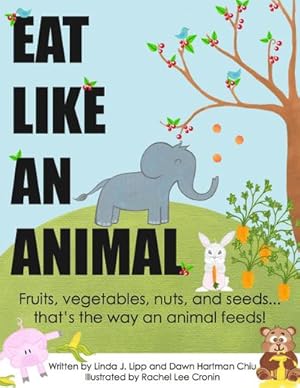 Immagine del venditore per Eat Like an Animal and Act Like an Animal by Lipp, Linda J, Hartman Chiu, Dawn [Paperback ] venduto da booksXpress