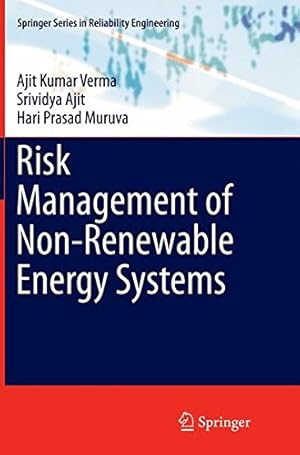 Image du vendeur pour Risk Management of Non-Renewable Energy Systems (Springer Series in Reliability Engineering) by Verma, Ajit Kumar [Paperback ] mis en vente par booksXpress