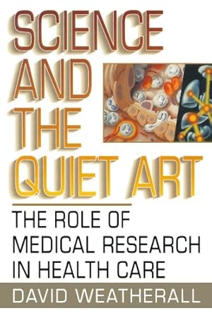 Imagen del vendedor de Science and the Quiet Art: The Role of Medical Research in Health Care (Norton Paperback) by Weatherall, D. J. [Paperback ] a la venta por booksXpress