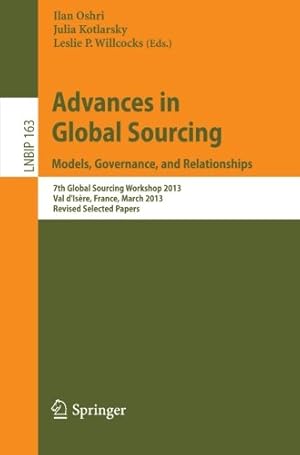 Bild des Verkufers fr Advances in Global Sourcing. Models, Governance, and Relationships: 7th Global Sourcing Workshop 2013, Val dIsère, France, March 11-14, 2013, Revised . Notes in Business Information Processing) [Paperback ] zum Verkauf von booksXpress