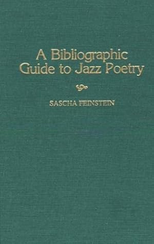 Imagen del vendedor de A Bibliographic Guide To Jazz Poetry by Feinstein, Sascha [Hardcover ] a la venta por booksXpress