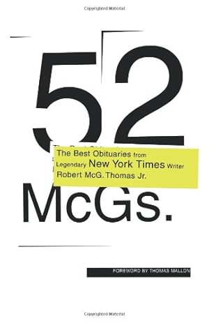 Bild des Verkufers fr 52 McGs.: The Best Obituaries from Legendary New York Times Reporter Robert McG. Thomas [Soft Cover ] zum Verkauf von booksXpress