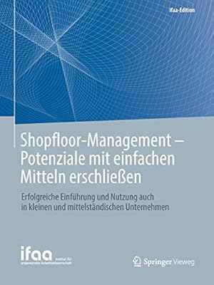 Imagen del vendedor de Shopfloor-Management - Potenziale mit einfachen Mitteln erschlie en: Erfolgreiche Einführung und Nutzung auch in kleinen und mittelständischen Unternehmen (ifaa-Edition) (German Edition) by Conrad, Ralph W., Eisele, Olaf, Lennings, Frank [Paperback ] a la venta por booksXpress