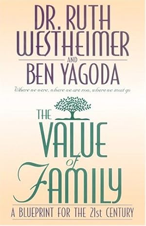Seller image for The Value of Family: A Blueprint for the 21st Century by Westheimer, Ruth, Yagoda, Ben [Hardcover ] for sale by booksXpress