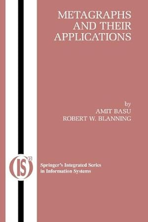 Immagine del venditore per Metagraphs and Their Applications (Integrated Series in Information Systems) by Basu, Amit [Paperback ] venduto da booksXpress