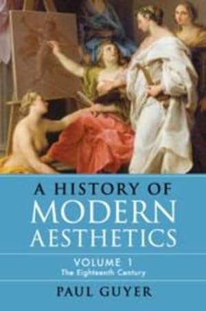 Seller image for A History of Modern Aesthetics: Volume 1, The Eighteenth Century by Guyer, Professor Paul [Paperback ] for sale by booksXpress