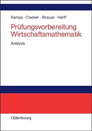 Seller image for Prufungsvorbereitung Wirtschaftsmathematik: Analysis (German Edition) by Kamps, Udo, Cramer, Erhard, Strauer, Dorothea [Hardcover ] for sale by booksXpress