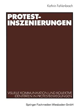 Seller image for Protest-Inszenierungen: Visuelle Kommunikation und kollektive Identitäten in Protestbewegungen (German Edition) [Soft Cover ] for sale by booksXpress