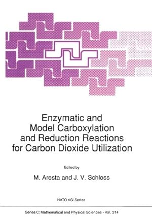 Seller image for Enzymatic and Model Carboxylation and Reduction Reactions for Carbon Dioxide Utilization (Nato Science Series C:) (Volume 314) [Paperback ] for sale by booksXpress