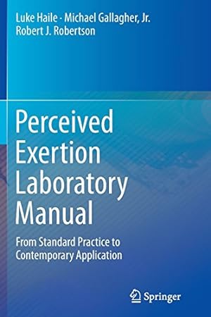 Seller image for Perceived Exertion Laboratory Manual: From Standard Practice to Contemporary Application by Haile, Luke, Gallagher Jr., Michael, J. Robertson, Robert [Paperback ] for sale by booksXpress