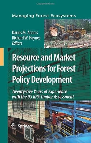 Seller image for Resource and Market Projections for Forest Policy Development: Twenty-five Years of Experience with the US RPA Timber Assessment (Managing Forest Ecosystems) [Hardcover ] for sale by booksXpress