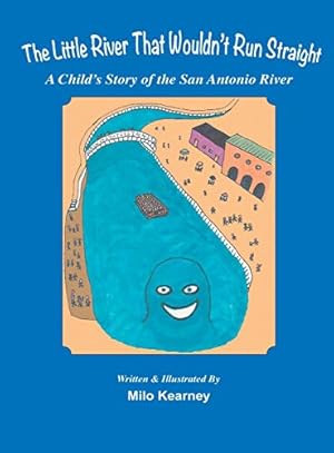 Bild des Verkufers fr The Little River That Wouldn't Run Straight: A Child's Story of the San Antonio River [Hardcover ] zum Verkauf von booksXpress