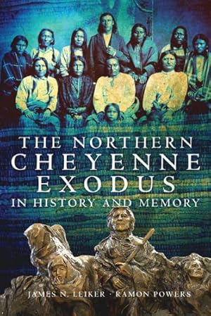 Bild des Verkufers fr The Northern Cheyenne Exodus in History and Memory by Leiker, James N., Powers, Ramon [Paperback ] zum Verkauf von booksXpress