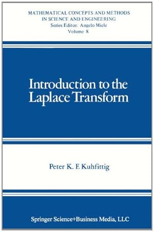 Image du vendeur pour Introduction to the Laplace Transform (Mathematical Concepts and Methods in Science and Engineering) by Kuhfittig, Peter K.F. [Paperback ] mis en vente par booksXpress