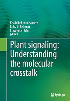 Bild des Verkufers fr Plant signaling: Understanding the molecular crosstalk [Paperback ] zum Verkauf von booksXpress