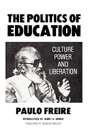 Seller image for The Politics of Education: Culture, Power and Liberation by Paulo Freire [Paperback ] for sale by booksXpress