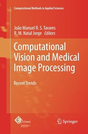 Seller image for Computational Vision and Medical Image Processing: Recent Trends (Computational Methods in Applied Sciences) [Paperback ] for sale by booksXpress