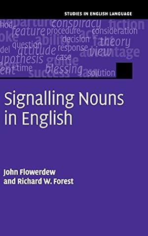 Seller image for Signalling Nouns in English: A Corpus-Based Discourse Approach (Studies in English Language) by Flowerdew, Professor John, Forest, Dr Richard W. [Hardcover ] for sale by booksXpress