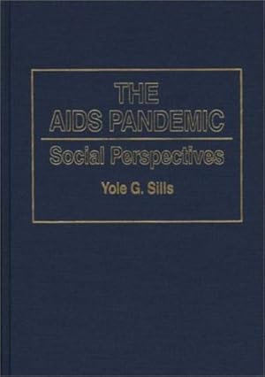 Seller image for The AIDS Pandemic: Social Perspectives (Contributions in Medical Studies) by Sills, Yole G. [Hardcover ] for sale by booksXpress
