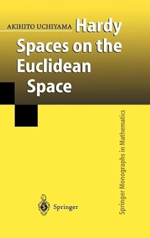 Seller image for Hardy Spaces on the Euclidean Space (Springer Monographs in Mathematics) by Uchiyama, Akihito [Hardcover ] for sale by booksXpress