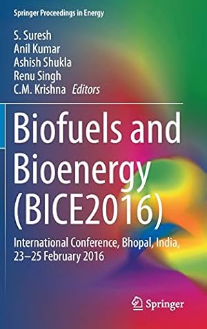 Seller image for Biofuels and Bioenergy (BICE2016): International Conference, Bhopal, India, 23-25 February 2016 (Springer Proceedings in Energy) [Hardcover ] for sale by booksXpress