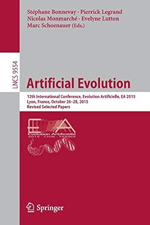 Seller image for Artificial Evolution: 12th International Conference, Evolution Artificielle, EA 2015, Lyon, France, October 26-28, 2015. Revised Selected Papers (Lecture Notes in Computer Science) [Paperback ] for sale by booksXpress