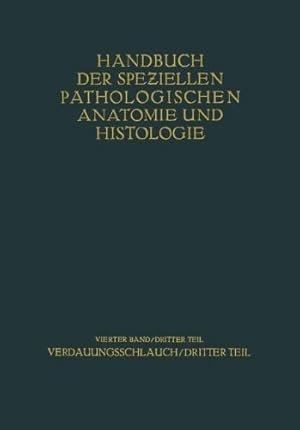 Seller image for Verdauungsschlauch: Dritter Teil (Handbuch der speziellen pathologischen Anatomie und Histologie) (German Edition) by Borchardt, H., Borrmann, R., Christeller, E., Dietrich, A., Fischer, W., Gierke, E. v., Hauser, G., Kaiserling, C., Koch, W., Konjet?ny, G. E., Lubarsch, O., Mayer, E., Merkel, H., Oberndorfer, S., Petri, E., Pick, L., Römer, O., Siegmund, H. [Paperback ] for sale by booksXpress