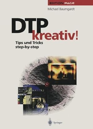 Immagine del venditore per DTP kreativ!: Tips und Tricks step-by-step (Edition PAGE) (German Edition) by Baumgardt, Michael [Paperback ] venduto da booksXpress