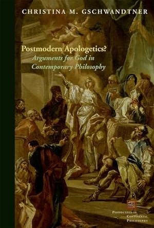 Immagine del venditore per Postmodern Apologetics?: Arguments for God in Contemporary Philosophy (Perspectives in Continental Philosophy) by Gschwandtner, Christina M. [Hardcover ] venduto da booksXpress