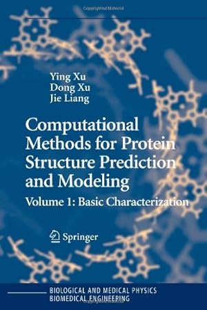Seller image for Computational Methods for Protein Structure Prediction and Modeling: Volume 1: Basic Characterization (Biological and Medical Physics, Biomedical Engineering) by Xu, Ying [Paperback ] for sale by booksXpress