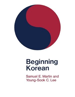 Imagen del vendedor de Beginning Korean (Yale Language Series) by Martin, Samuel E., Lee, Young-Sook C. [Paperback ] a la venta por booksXpress