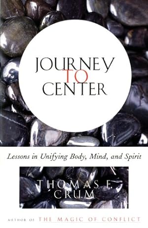 Image du vendeur pour Journey to Center: Lessons in Unifying Body, Mind, and Spirit by Crum, Thomas [Paperback ] mis en vente par booksXpress