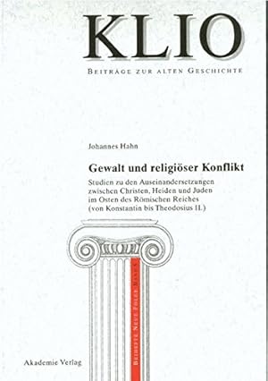 Bild des Verkufers fr Gewalt und religiöser Konflikt (Klio - Beitrage Zur Alten Geschichte. Beihefte. Neue Folge) (German Edition) by Hahn, Johannes [Hardcover ] zum Verkauf von booksXpress