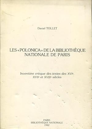 Seller image for Les "Polonica" de la Bibliothque Nationale de Paris. - Inventaire critique des textes des XVI, XVII et XVIII sicles. for sale by PRISCA