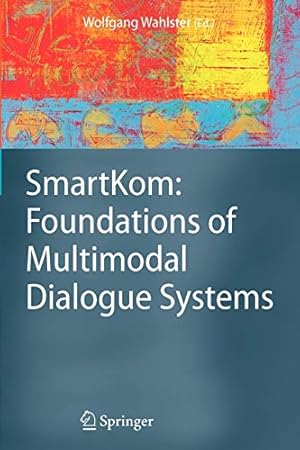 Seller image for SmartKom: Foundations of Multimodal Dialogue Systems: Foundations of Multimodal Dialogue Systems (Cognitive Technologies) [Paperback ] for sale by booksXpress