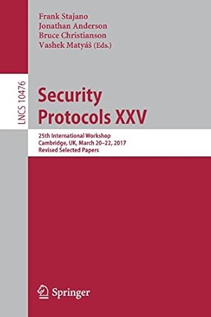 Seller image for Security Protocols XXV: 25th International Workshop, Cambridge, UK, March 2022, 2017, Revised Selected Papers (Lecture Notes in Computer Science) [Paperback ] for sale by booksXpress