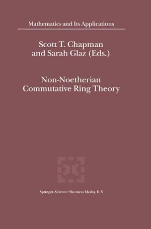 Image du vendeur pour Non-Noetherian Commutative Ring Theory (Mathematics and Its Applications) [Paperback ] mis en vente par booksXpress