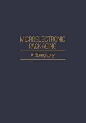 Seller image for Microelectronic Packaging: A Bibliography (IFI Data Base Library) by Agajanian, A. H. [Paperback ] for sale by booksXpress