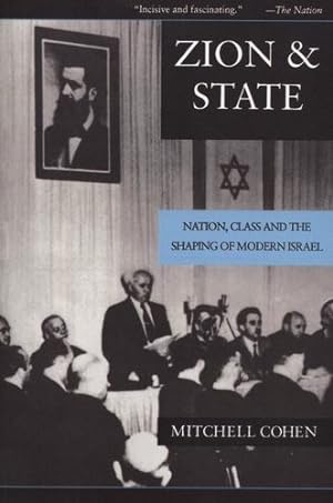 Seller image for Zion and State: Nation, Class, and the Shaping of Modern Israel by Cohen, Mitchell [Paperback ] for sale by booksXpress