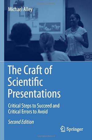 Seller image for The Craft of Scientific Presentations: Critical Steps to Succeed and Critical Errors to Avoid by Alley, Michael [Paperback ] for sale by booksXpress