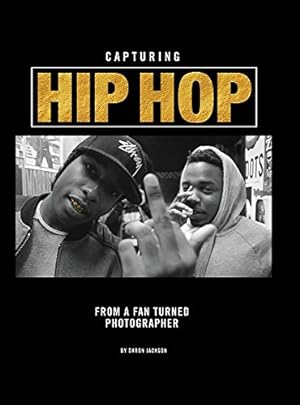 Bild des Verkufers fr Capturing Hip Hop: From A Fan Turned Photographer by Jackson, Daron [Paperback ] zum Verkauf von booksXpress