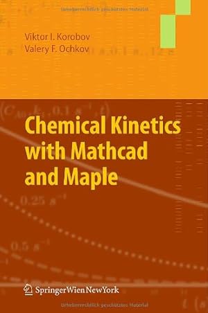 Bild des Verkufers fr Chemical Kinetics with Mathcad and Maple by Korobov, Viktor, Ochkov, Valery [Hardcover ] zum Verkauf von booksXpress