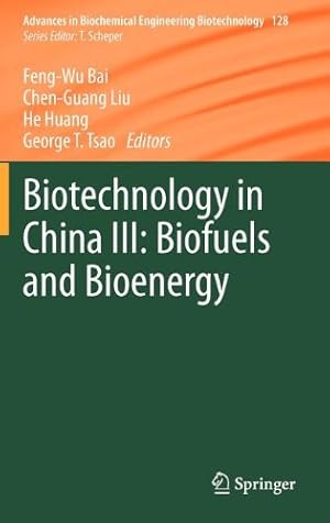 Seller image for Biotechnology in China III: Biofuels and Bioenergy (Advances in Biochemical Engineering/Biotechnology) [Hardcover ] for sale by booksXpress