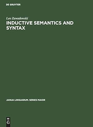 Image du vendeur pour Inductive Semantics and Syntax (Janua Linguarum. Series Maior) [Hardcover ] mis en vente par booksXpress