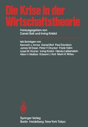 Bild des Verkufers fr Die Krise in der Wirtschaftstheorie (German Edition) by Arrow, K.J., Bell, D., Davidson, P., Drucker, P.F., Nell, E.J., Leibenstein, H., Dean, J.W., Kirzner, I.M., Meltzer, A.H., Kristol, I., Willes, M.H., Hahn, F. [Paperback ] zum Verkauf von booksXpress