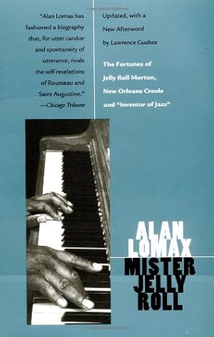 Imagen del vendedor de Mister Jelly Roll: The Fortunes of Jelly Roll Morton, New Orleans Creole and "Inventor of Jazz" by Lomax, Alan [Paperback ] a la venta por booksXpress