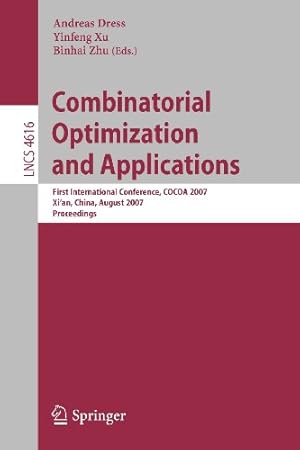 Seller image for Combinatorial Optimization and Applications: First International Conference, COCOA 2007, Xi'an, China, August 14-16, 2007, Proceedings (Lecture Notes in Computer Science) [Paperback ] for sale by booksXpress