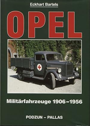 Bild des Verkufers fr Opel Militrfahrzeuge 1906 - 1956 zum Verkauf von Flgel & Sohn GmbH