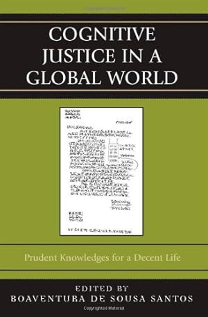 Immagine del venditore per Cognitive Justice in a Global World: Prudent Knowledges for a Decent Life (Graven Images) [Paperback ] venduto da booksXpress