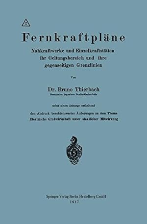 Imagen del vendedor de Fernkraftpläne: Nahkraftwerke und Einzelkraftstätten, ihr Geltungsbereich und ihre gegenseitigen Grenzlinien (German Edition) by Thierbach, PHIL. Bruno [Paperback ] a la venta por booksXpress